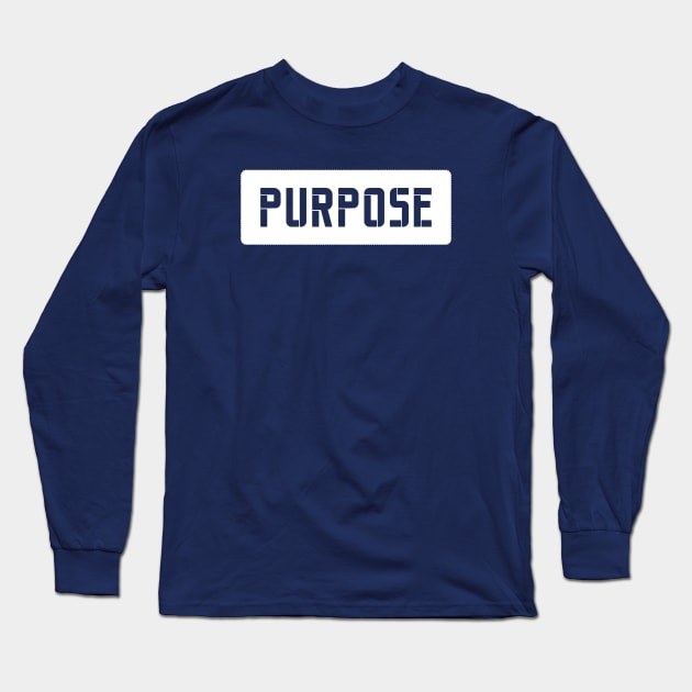 PURPOSE Long Sleeve T-Shirt by TheCreatedLight